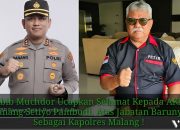 Habib Muchdor Ucapkan Selamat Kepada AKBP Danang Setiyo Pambudi, Atas Jabatan Barunya Sebagai Kapolres Malang !