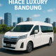 Rental Mobil Hiace Luxury Bandung