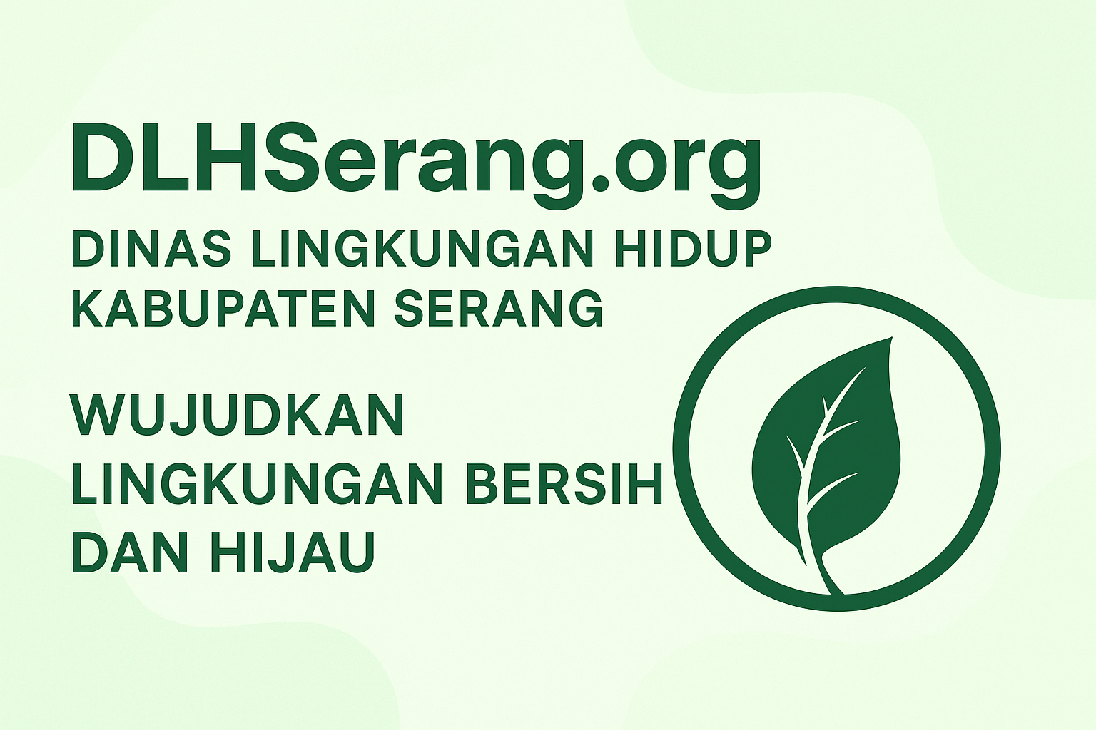 DLHSerang.org - Dinas Lingkungan Hidup Kabupaten Serang Wujudkan Lingkungan Bersih dan Hijau