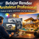 Belajar Render Arsitektur Profesional Panduan Lengkap untuk Kamu yang Ingin Naik Level