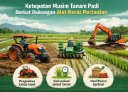 Musim Tanam Padi Lebih Tepat Berkat Dukungan Alat Berat Pertanian