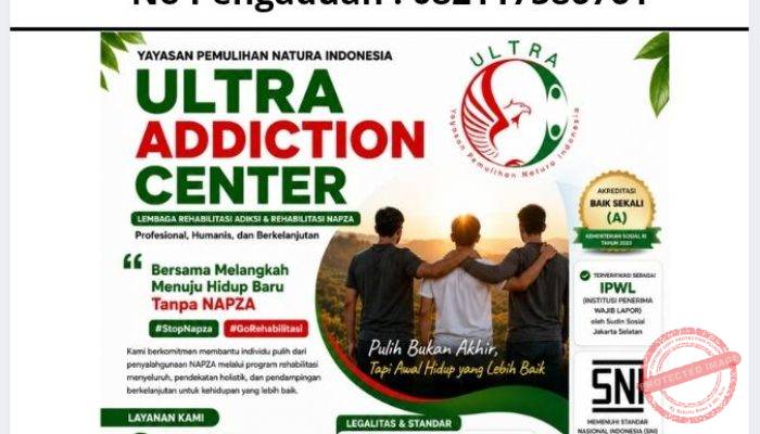 Ultra Addiction Center: Hadirkan Layanan Rehabilitasi Profesional dan Terstandar Bantu Pemulihan Korban NAPZA
