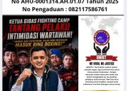Ketua GIBAS Fighting Camp Tantang Pelaku Intimidasi Wartawan: “Sok Jago” Hobi Kekerasan? Masuk Ring Boxing Saja!