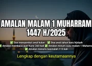 5 Amalan Utama Malam 1 Muharram 2026: Doa Awal Tahun, Tradisi Minum Susu Putih, dan 3 Amalan Lainnya