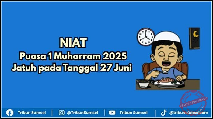 5 Keutamaan Puasa 1 Muharram 2026: Niat, Tata Cara, dan Jadwal Lengkap Puasa Sunnah di Bulan Suci Muharram