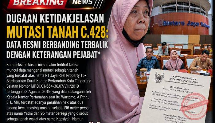 Dugaan Ketidakjelasan Mutasi Tanah C.428: Data Resmi Berbanding Terbalik dengan Keterangan Pejabat