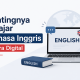 Pentingnya Belajar Bahasa Inggris di Era Digital