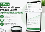3 Cara Membandingkan Produk Lewat Aplikasi Reksadana