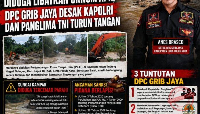 Aktivitas PETI di Lima Puluh Kota Diduga Libatkan Oknum APH, DPC GRIB Jaya Desak Kapolri dan Panglima TNI Turun Tangan