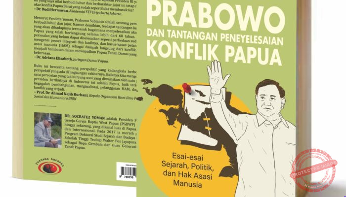 Buku “Prabowo dan Tantangan Penyelesaian Konflik Papua” Segera Terbit