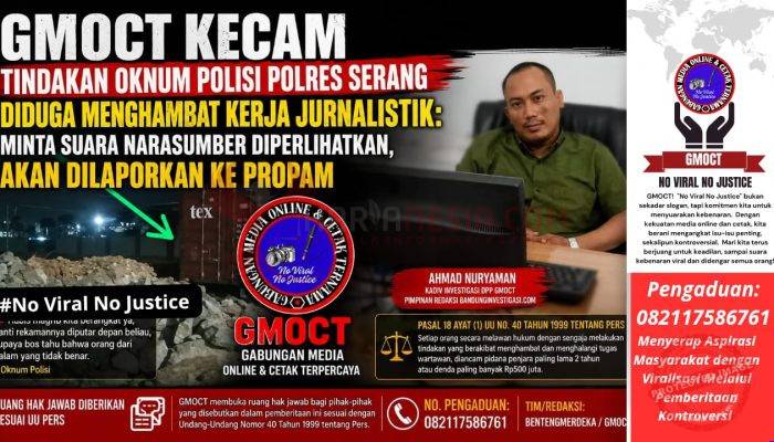 GMOCT Kecam Tindakan Oknum Polisi Polres Serang Diduga Menghambat Kerja Jurnalistik: Minta Suara Narasumber Diperlihatkan, Akan Dilaporkan ke Propam